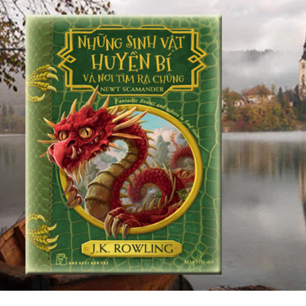 Harry Potter Ngoại Truyện - Những Sinh Vật Huyền Bí Và Nơi Tìm Ra Chúng