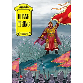 Tranh truyện lịch sử Việt Nam - Quang Trung - Bản Quyền