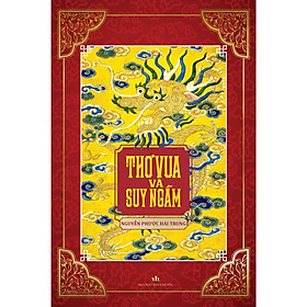  Thơ Vua và suy ngẫm ( Nguyễn Phước Hải Trung)