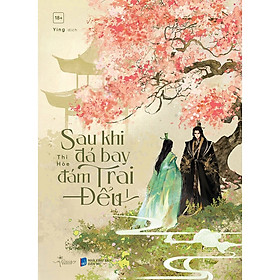 Cuốn Tiểu Thuyết Hay: Sau Khi Đá Bay Đám Trai Đểu (Tập 1)