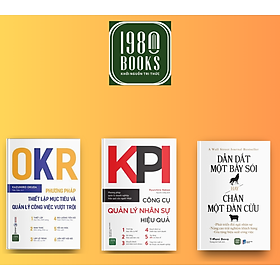 Combo 3 cuốn: OKR - Phương Pháp Thiết Lập Mục Tiêu Và Quản Lý Công Việc Vượt Trội + KPI - Công Cụ Quản Lý Nhân Sự Hiệu Quả + Dẫn Dắt Một Bầy Sói Hay Chăn Một Đàn Cừu