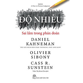 Độ Nhiễu - Sai Lầm Trong Phán Đoán - TRẺ