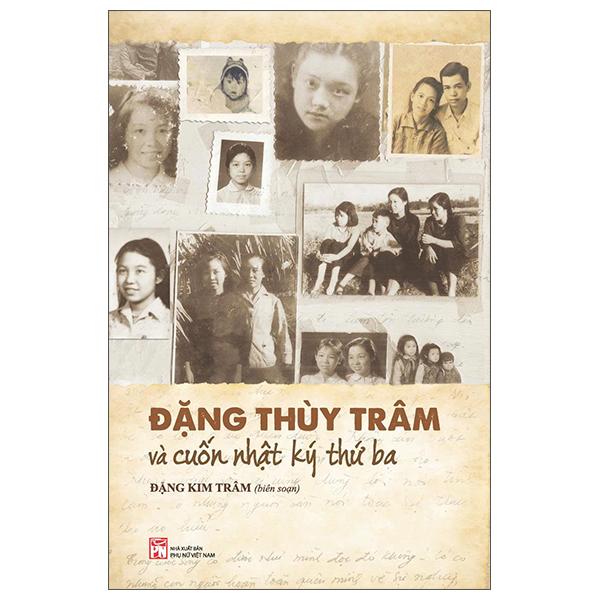 Sách - Đặng Thùy Trâm Và Cuốn Nhật Ký Thứ Ba