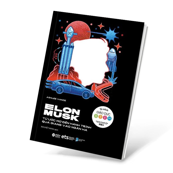 Sách - Elon Musk - Từ Ước Mơ Đến Hành Trình Quá Giang Vào Ngân Hà