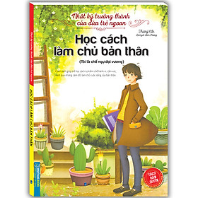 Nhật Ký Trưởng Thành Của Đứa Trẻ Ngoan - Học Cách Làm Chủ Bản Thân (Tôi Là Chế Ngự Đại Vương) (Tái Bản)
