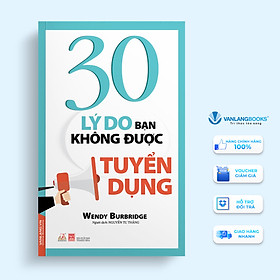 30 Lý Do Bạn Không Được Tuyển Dụng