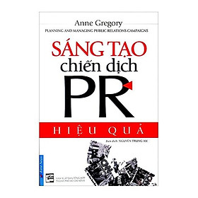 Sáng Tạo Chiến Dịch PR Hiệu Quả (Tái Bản) - Bản Quyền