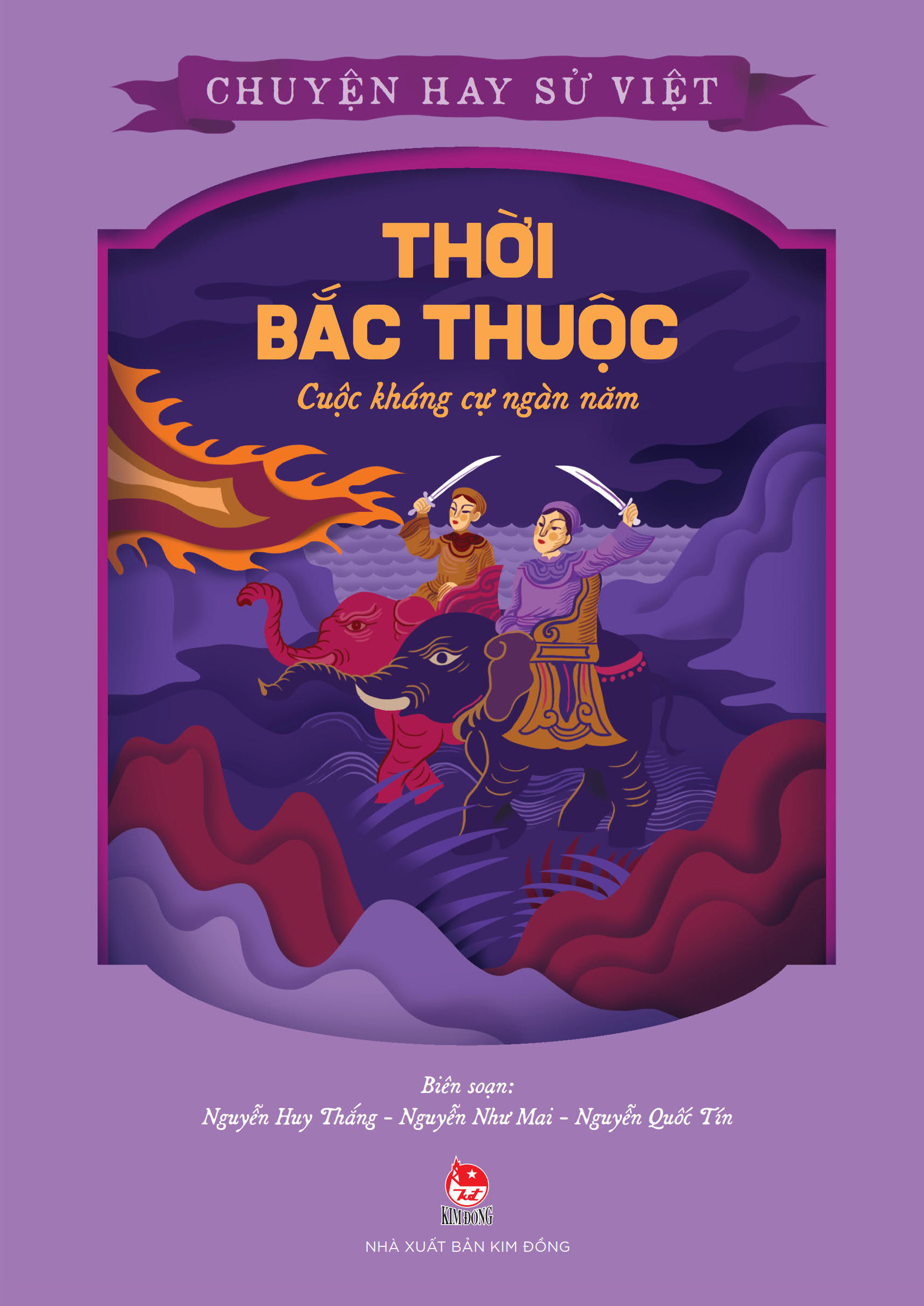 Chuyện Hay Sử Việt - Thời Bắc Thuộc - Cuộc Kháng Cự Ngàn Năm
