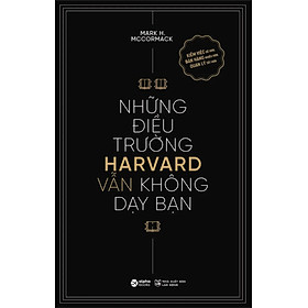 Những Điều Trường Harvard Vẫn Không Dạy Bạn (Tái Bản)