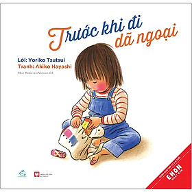Ehon Nhật Bản - Trước Khi Đi Dã Ngoại (Từ 3 - 6 Tuổi) (Tái Bản)
