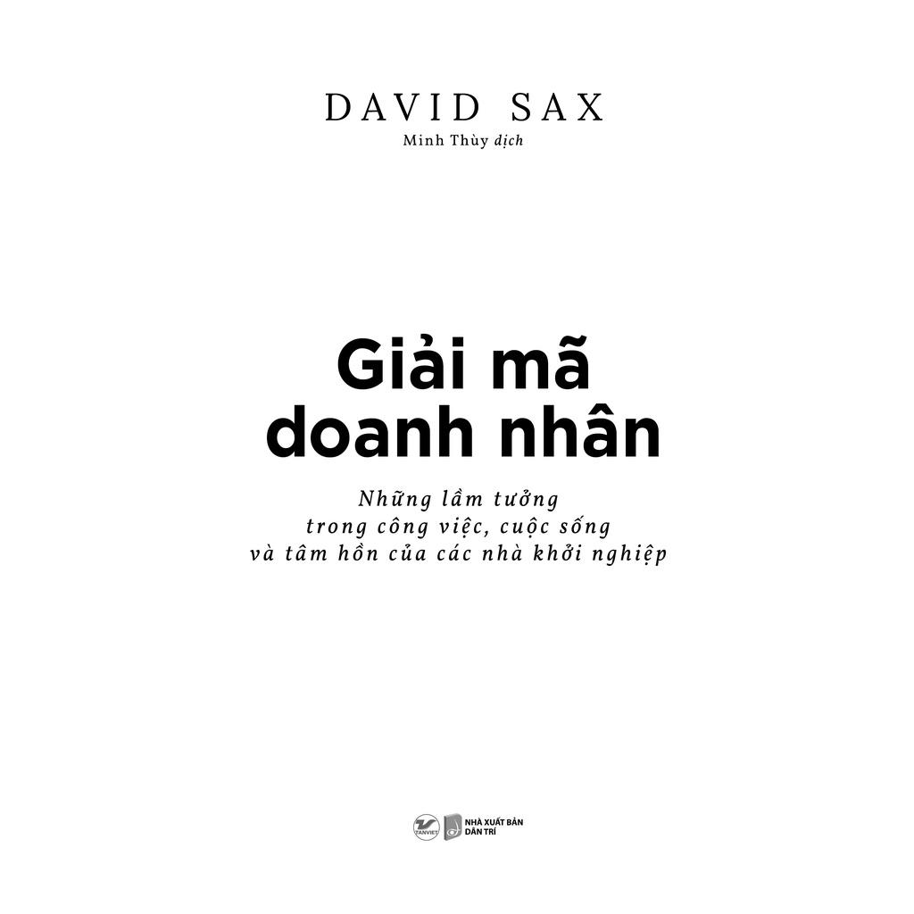 GIẢI MÃ DOANH NHÂN Những lầm tưởng trong công việc, cuộc sống và tâm hồn của các nhà khởi nghiệp - Bản Quyền