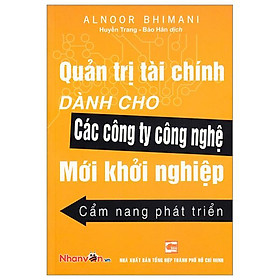 Quản Trị Tài Chính Dành Cho Các Công Ty Công Nghệ Mới Khởi Nghiệp - Cẩm Nang Phát Triển