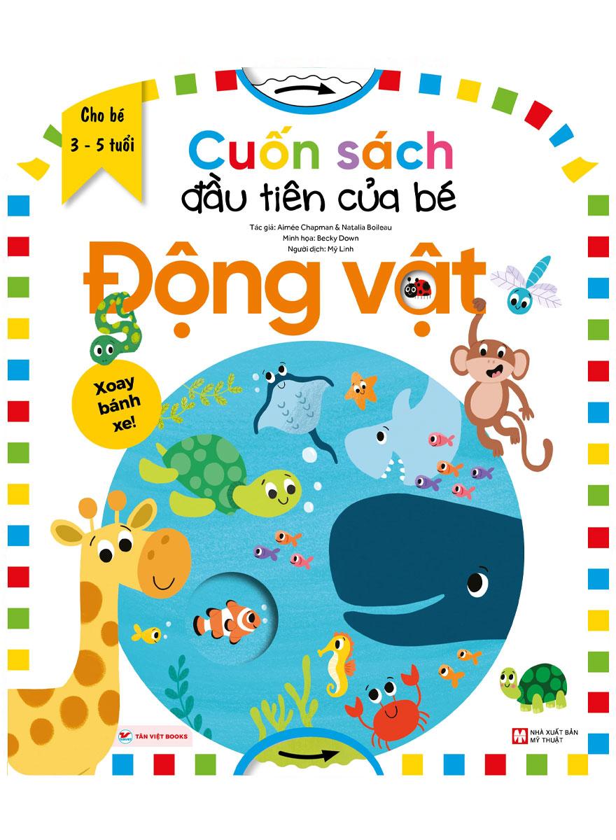 Cuốn Sách Đầu Tiên Của Bé - Động Vật (Dành Cho Bé Từ 3-5 Tuổi)