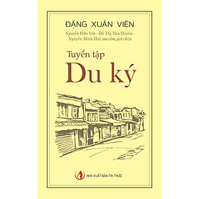 Tuyển Tập Du Ký - Đặng Xuân Viện - (bìa mềm)