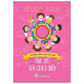 Kĩ Năng Sống Cho Học Sinh - Ứng Xử Và Giao Tiếp