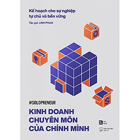 Kinh Doanh Chuyên Môn Của Chính Mình - Kế Hoạch Cho Sự Nghiệp Tự Chủ Và Bền Vững