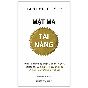 Sách - Mật Mã Tài Năng (Tái Bản 2024) - Daniel Coyle - Nhà xuất bản Thế Giới