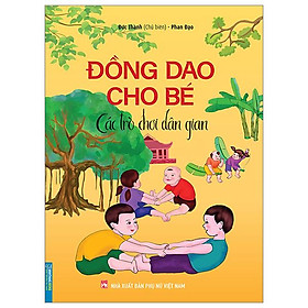 Đồng Dao Cho Bé - Các Trò Chơi Dân Gian