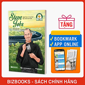 Steve Jobs: Người tạo ra "quả táo" đắt nhất hành tinh - Bộ sách ươm mầm tỷ phú nhí Bizbooks