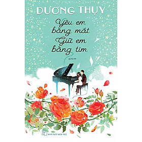 Sách-Yêu Em Bằng Mắt Giữ Em Bằng Tim