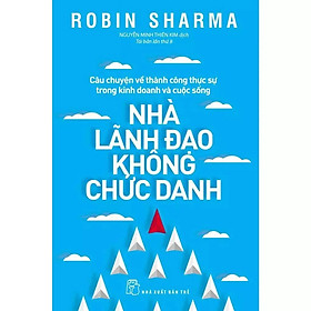 Sách - Nhà Lãnh Đạo Không Chức Danh - NXB Trẻ