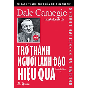 Trở Thành Người Lãnh Đạo Hiệu Quả (Tái bản năm 2019)