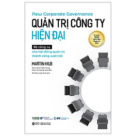 Sách - Quản Trị Công Ty Hiện Đại - Bộ Công Cụ Cho Hội Đồng Quản Trị Thành Công Vượt Trội - Bìa Cứng - Martin Hilb - Nhà xuất bản Công Thương