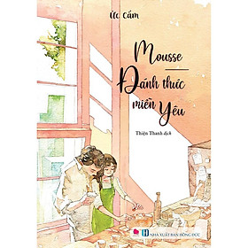 Sách - Mousse Đánh thức miền Yêu ( Bách Việt )