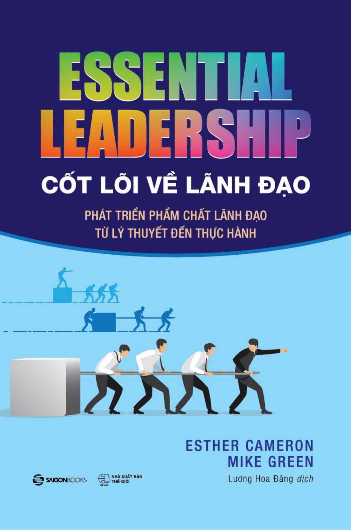 Cốt Lõi Về Lãnh Đạo: Phát Triển Phẩm Chất Lãnh Đạo Từ Lý Thuyết Đến Thực Hành