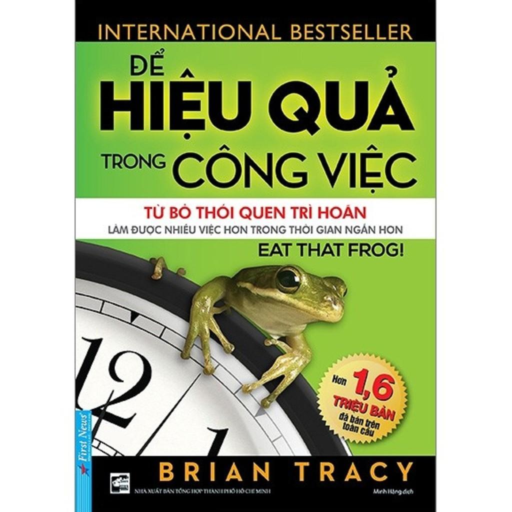 Để Hiệu Quả Trong Công Việc (Tái Bản 2019)