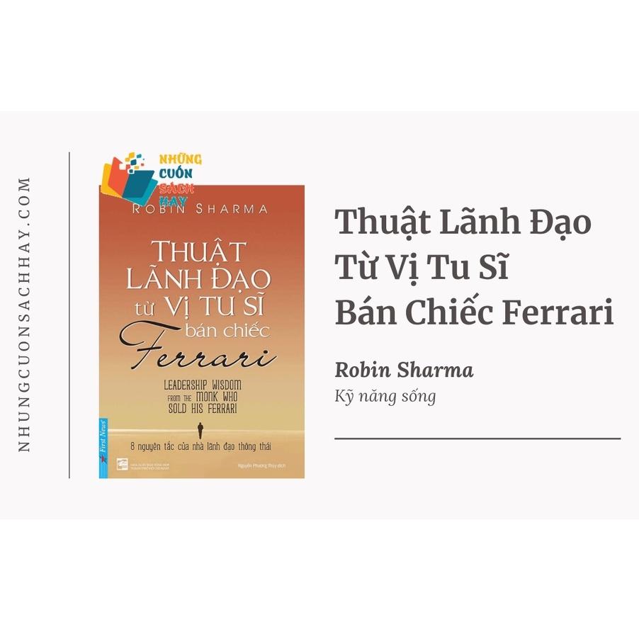 Combo Bí Quyết Trở Thành Nhà Quản Lý Tài Ba + Thuật Lãnh Đạo Từ Vị Tu Sĩ Bán Chiếc Ferrari - Bản Quyền