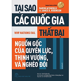 (Tái bản 2024) TẠI SAO CÁC QUỐC GIA THẤT BẠI – Nxb Trẻ