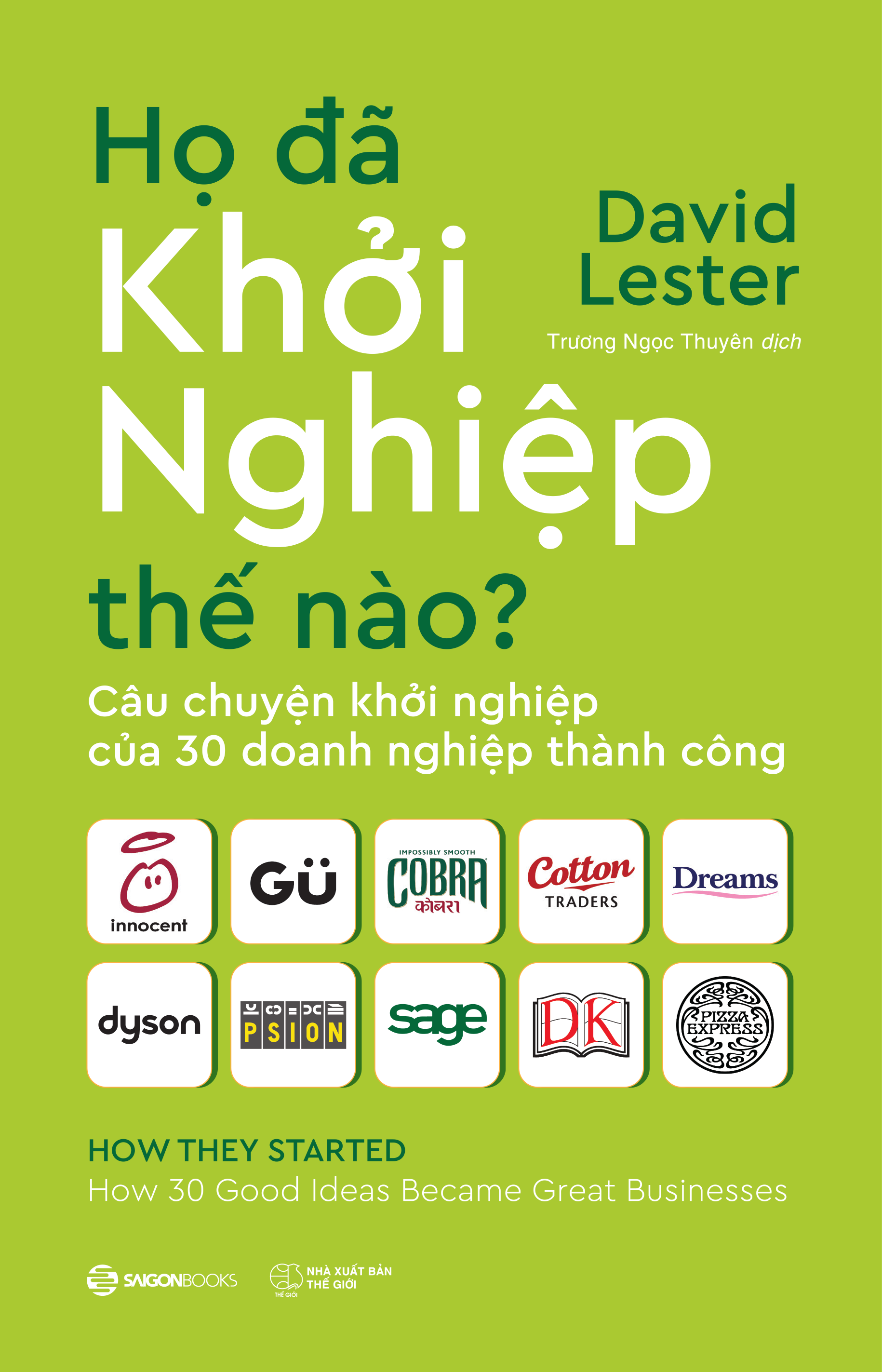 Họ Đã Khởi Nghiệp Thế Nào? Câu Chuyện Khởi Nghiệp Của 30 Doanh Nghiệp Thành Công