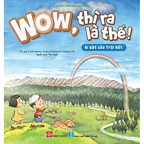 Wow, thì ra là thế! - Bí mật của Trái Đất
