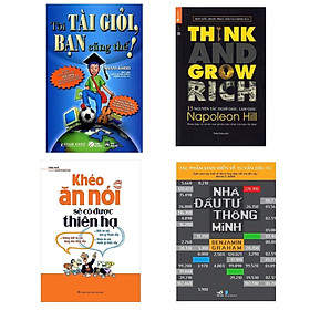 Combo 4 Cuốn Sách Best-Seller Tạo Động Lực Để Thành Công: Khéo Ăn Nói Sẽ Có Được Thiên Hạ ( Tái Bản ) + Tôi Tài Giỏi - Bạn Cũng Thế (Tái Bản) + 13 Nguyên Tắc Nghĩ Giàu Làm Giàu - Think And Grow Rich (Tái Bản) + Nhà Đầu Tư Thông Minh (Tái Bản) /  Tất Tần T