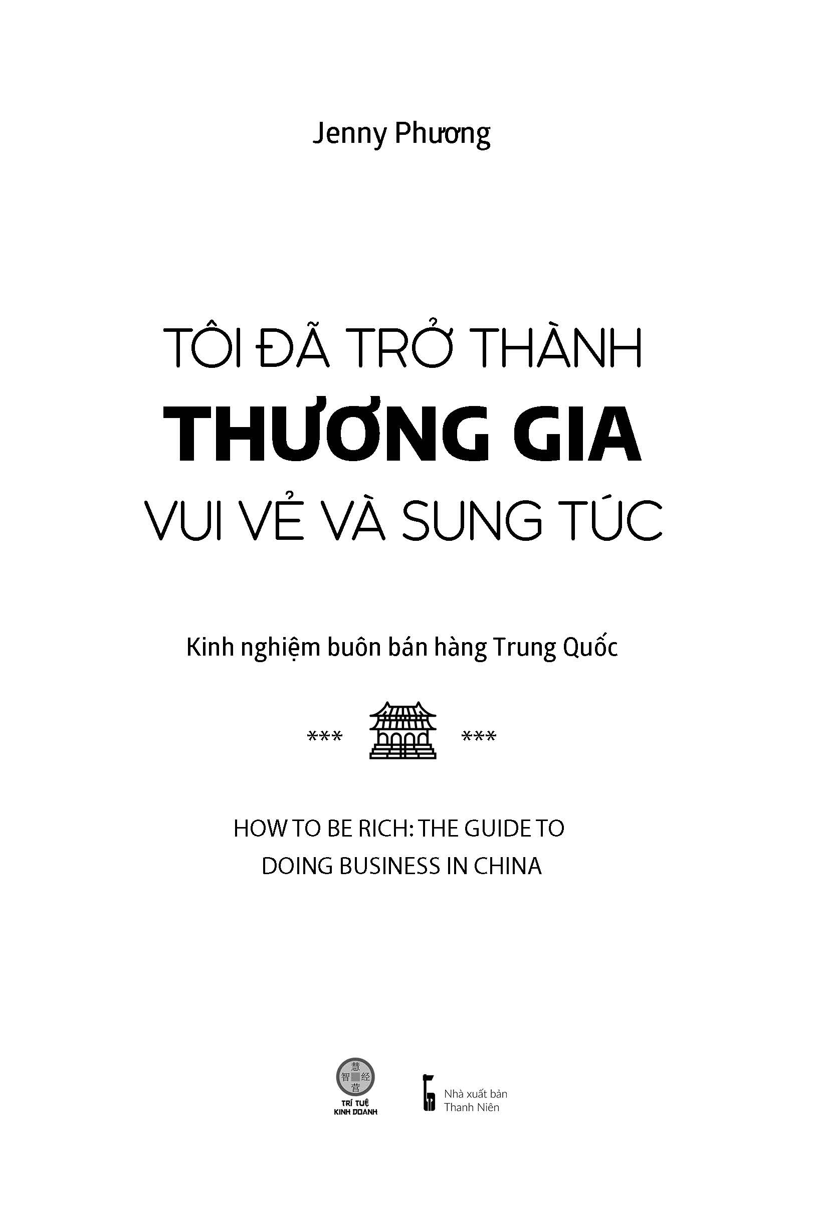 Tôi đã trở thành thương gia vui vẻ và sung túc - Kinh nghiệm buôn bán hàng Trung Quốc