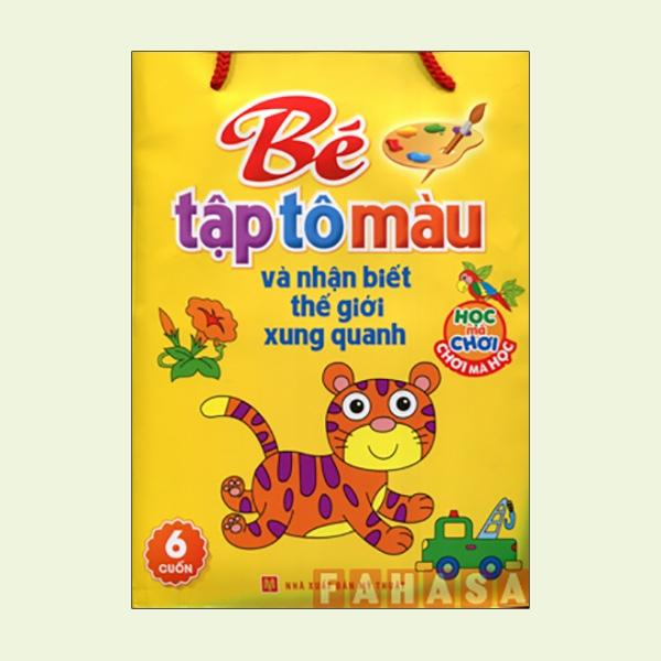 Bộ Túi Bé Tập Tô Màu Và Nhận Biết Thế Giới Xung Quanh (Trọn Bộ 6 Cuốn)