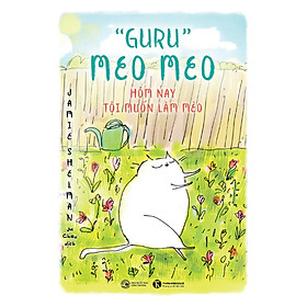 Guru Meo Meo  – Hôm Nay Tôi Muốn Làm Mèo