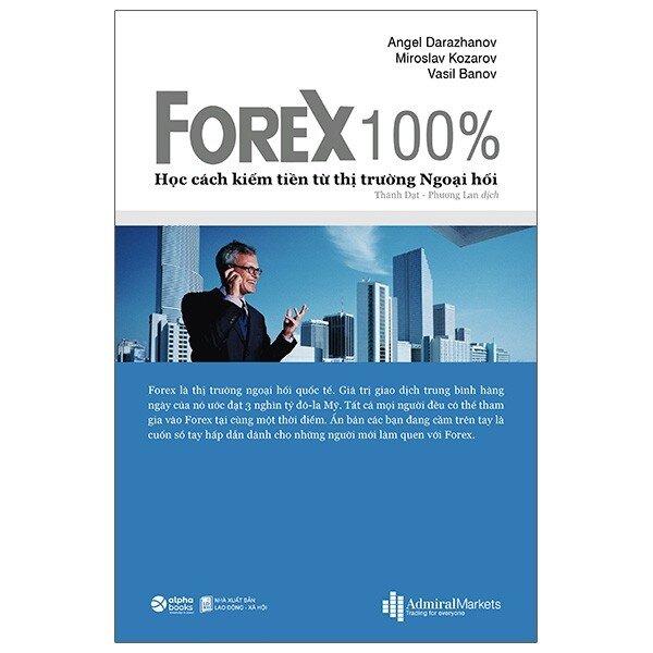 Forex 100% – Học Cách Kiếm Tiền Trên Thị Trường