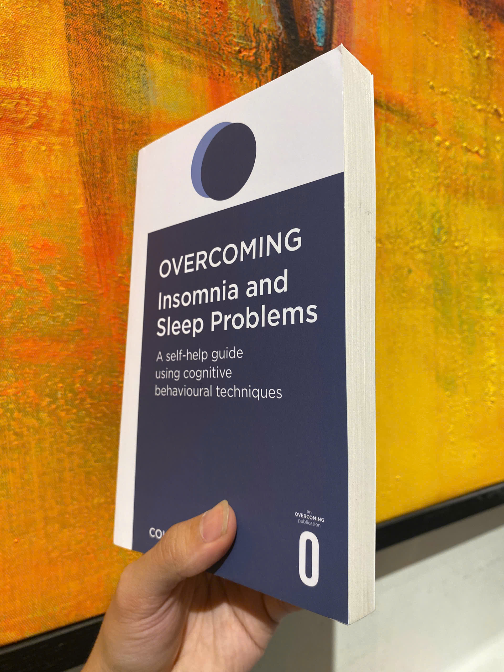 Sách - Overcoming Insomnia and Sleep Problems: A Self-Help Guide Using Cognitive Behavioral Techniques by Colin A Espie - English Book