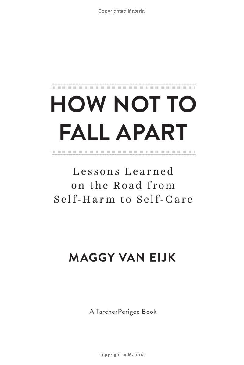 How Not to Fall Apart: Lessons Learned on the Road from Self-Harm to Self-Care