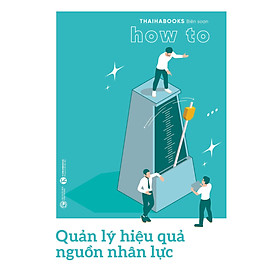 Quản Lý Hiệu Quả Nguồn Nhân Lực