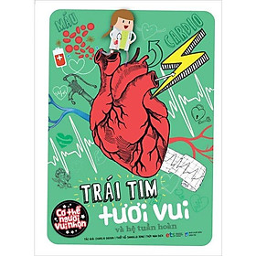 Bộ Cơ Thể Người Vui Nhộn: Trái Tim Tươi Vui Và Hệ Tuần Hoàn  - Bản Quyền