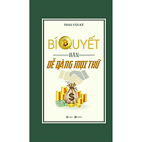 Bí Quyết Bán Dễ Dàng Mọi Thứ