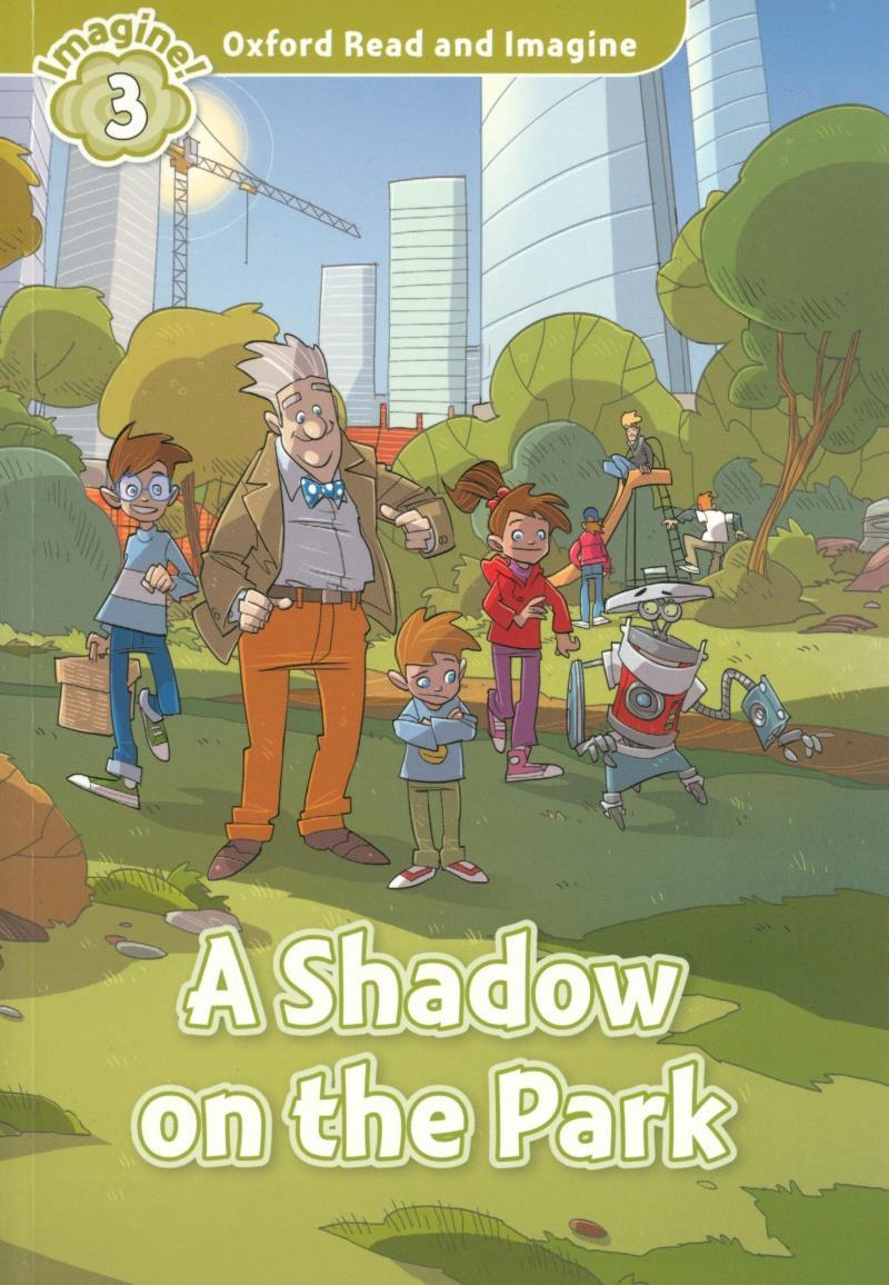 Oxford Read And Imagine: Level 3: A Shadow On The Park