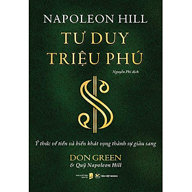 Tư Duy Triệu Phú - Ý Thức Về Tiền Và Biến Khát Vọng Thành Sự Giàu Sang