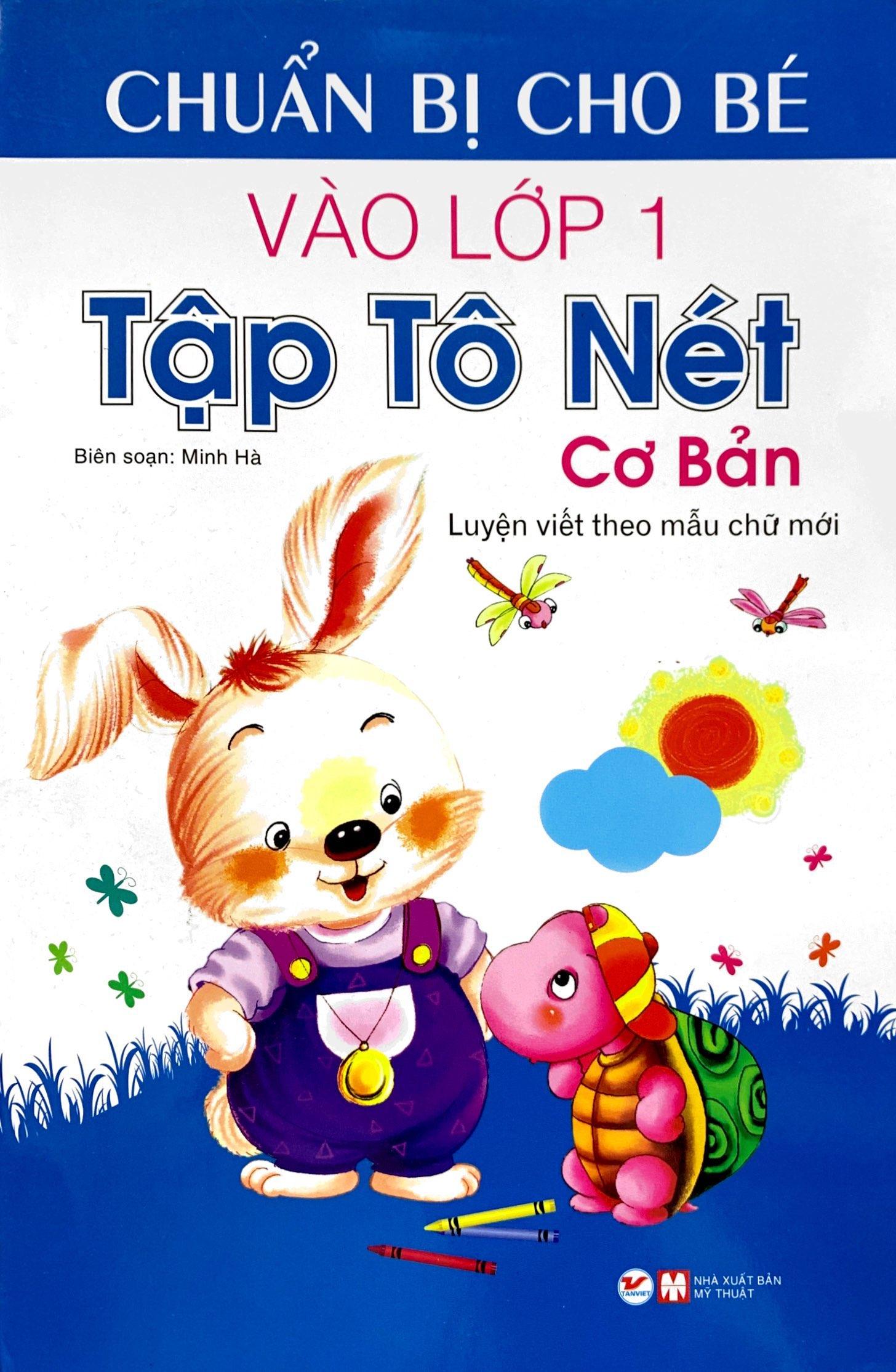 Chuẩn Bị Cho Bé Vào Lớp 1 - Tập Tô Nét Cơ Bản (Tái Bản)