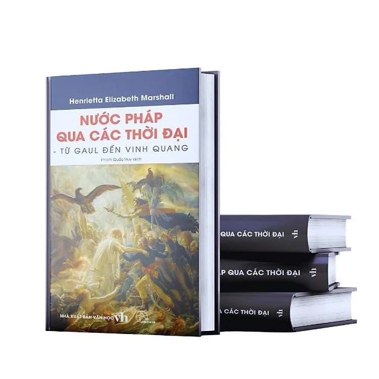 Nước Pháp Qua Các Thời Đại – Henrietta Elizabeth Marshall - NXB Văn Học