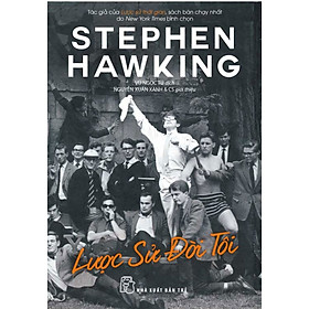 Lược Sử Đời Tôi - Stephen Hawking _TRE