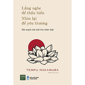 Lắng Nghe Để Thấu Hiểu, Nhìn Lại Để Yêu Thương  - Bản Quyền